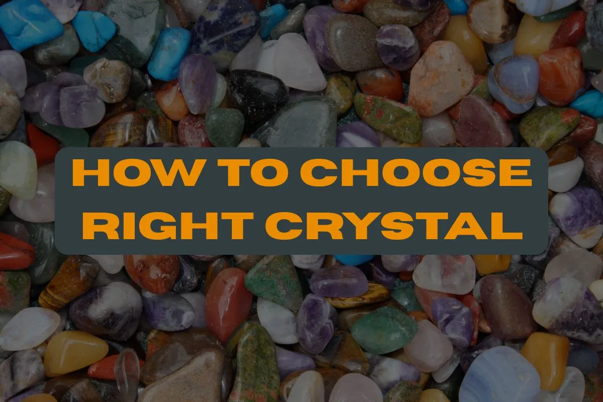 How to Choose the Right Crystal for You: A Simple Guide